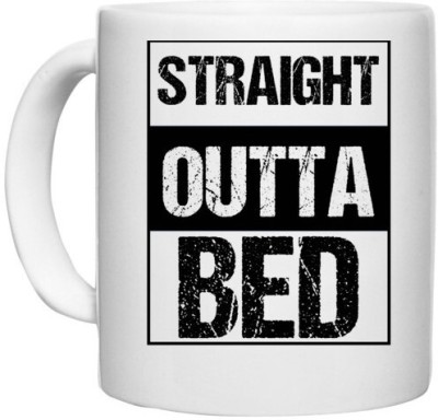 UDNAG White Ceramic Coffee / Tea 'Bed | Straight outta Bed' Perfect for Gifting [330ml] Ceramic Coffee Mug(330 ml)