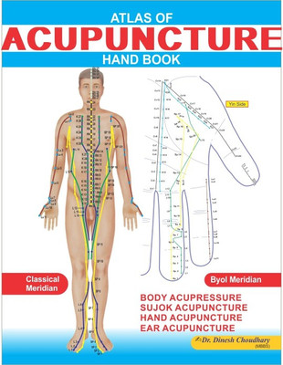 Atlas Of Acupuncture Hand Book(Paperback, Dr. Dinesh Chouddhary)
