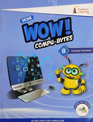 ICSE Wow COMPU-BYTES Class 8(Paperback, Eupheus Learning)