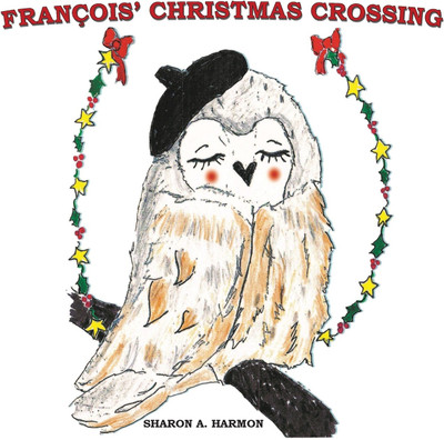 Francois' Christmas Crossing(English, Paperback, Harmon Sharon a)