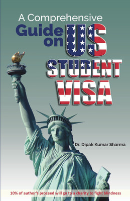 A Comprehensive Guide on US Student Visa(English, Paperback, Dr. Dipak Kumar Sharma)