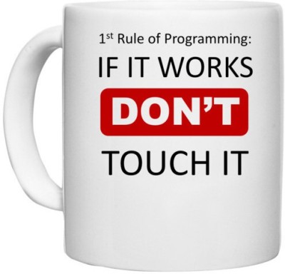UDNAG White Ceramic Coffee / Tea '1st rule of programming if it works dont touch it' Perfect for Gifting [330ml] Ceramic Coffee Mug(330 ml)