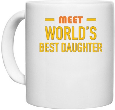 UDNAG White Ceramic Coffee / Tea 'Mother Daughter | Meet worlds best Daughter' Perfect for Gifting [330ml] Ceramic Coffee Mug(330 ml)