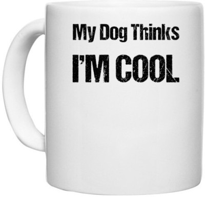 UDNAG White Ceramic Coffee / Tea 'Cool | My dog thinks i am cool' Perfect for Gifting [330ml] Ceramic Coffee Mug(330 ml)