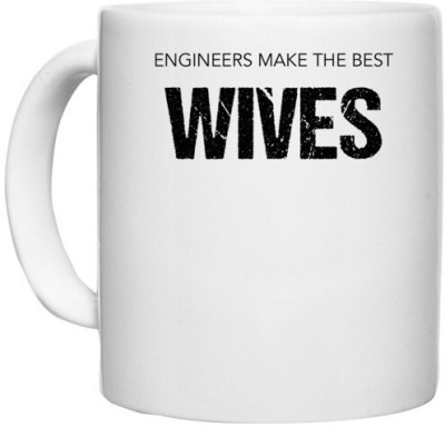 UDNAG White Ceramic Coffee / Tea 'Engineer | Engineer make the best Wives' Perfect for Gifting [330ml] Ceramic Coffee Mug(330 ml)