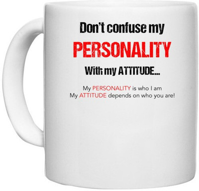 UDNAG White Ceramic Coffee / Tea 'Personality | Dont confuse my personality with my attitude' Perfect for Gifting [330ml] Ceramic Coffee Mug(330 ml)