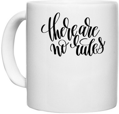 UDNAG White Ceramic Coffee / Tea 'There are no rules' Perfect for Gifting [330ml] Ceramic Coffee Mug(330 ml)