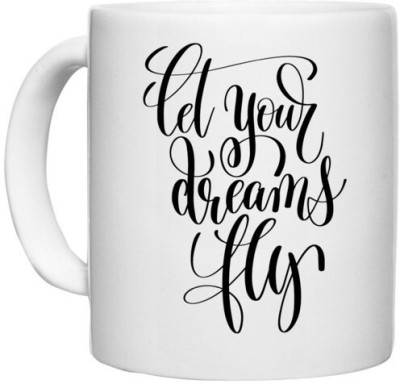 UDNAG White Ceramic Coffee / Tea 'Let your dreams fly' Perfect for Gifting [330ml] Ceramic Coffee Mug(330 ml)