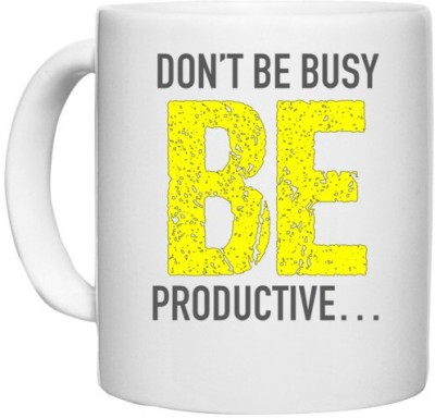 UDNAG White Ceramic Coffee / Tea 'Dont be busy be productive' Perfect for Gifting [330ml] Ceramic Coffee Mug(330 ml)