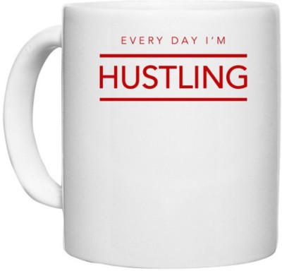 UDNAG White Ceramic Coffee / Tea 'Every day i'm hustling' Perfect for Gifting [330ml] Ceramic Coffee Mug(330 ml)