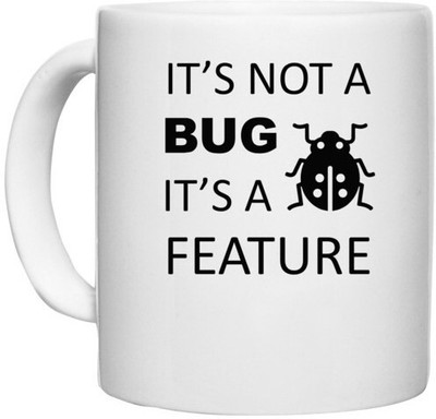 UDNAG White Ceramic Coffee / Tea 'Coder | Its not a bug its a feature' Perfect for Gifting [330ml] Ceramic Coffee Mug(330 ml)