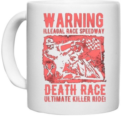 UDNAG White Ceramic Coffee / Tea 'Death Race | Warning Race speed Way Death Race Ultimate Killer Ride' Perfect for Gifting [330ml] Ceramic Coffee Mug(330 ml)