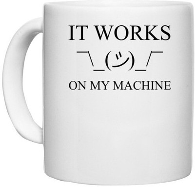 UDNAG White Ceramic Coffee / Tea 'Coder | It works on my machine' Perfect for Gifting [330ml] Ceramic Coffee Mug(330 ml)
