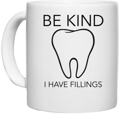 UDNAG White Ceramic Coffee / Tea 'Dentist | Be kind tooth i have feelings' Perfect for Gifting [330ml] Ceramic Coffee Mug(330 ml)