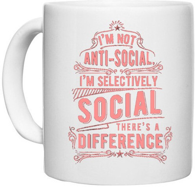 UDNAG White Ceramic Coffee / Tea 'Social | I'M Not Anti-Social I'M Selectively Social Theres Difference' Perfect for Gifting [330ml] Ceramic Coffee Mug(330 ml)