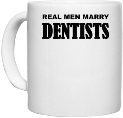 UDNAG White Ceramic Coffee / Tea 'Dentist | Real men marry dentists' Perfect for Gifting [330ml] Ceramic Coffee Mug(330 ml)