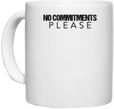 UDNAG White Ceramic Coffee / Tea 'No Commitments Please' Perfect for Gifting [330ml] Ceramic Coffee Mug(330 ml)