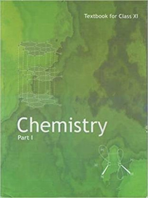 NCERT TEXT BOOK FOR CHEMISTRY IN CLASS-XI(11th) ,Part-1 (Paper, NCERT)(Paperback, ncert expert)