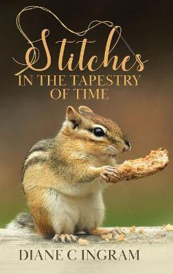 Stitches in the Tapestry of Time(English, Hardcover, Ingram Diane)