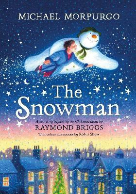 The Snowman: A full-colour retelling of the classic(English, Hardcover, Morpurgo Michael)