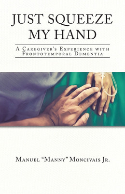Just Squeeze My Hand(English, Paperback, Moncivais Manuel Manny Jr)
