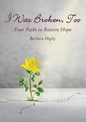 I Was Broken, Too(English, Paperback, Higby Barbara)