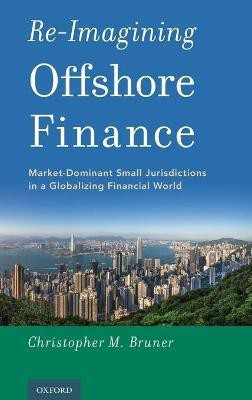 Re-Imagining Offshore Finance(English, Hardcover, Bruner Christopher M.)