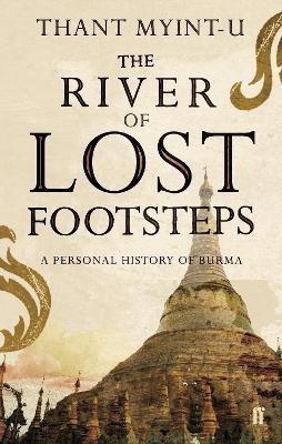 The River of Lost Footsteps(English, Paperback, Myint-U Thant)