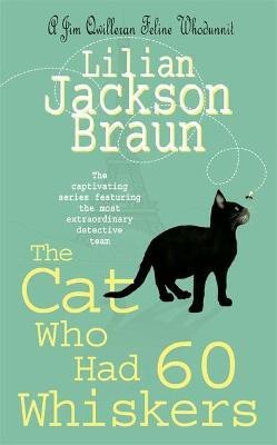 The Cat Who Had 60 Whiskers (The Cat Who... Mysteries, Book 29)(English, Paperback, Braun Lilian Jackson)