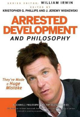 Arrested Development and Philosophy(English, Paperback, unknown)