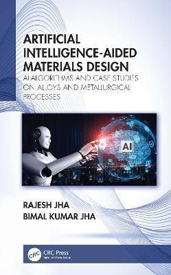 Artificial Intelligence-Aided Materials Design(English, Hardcover, Jha Rajesh)