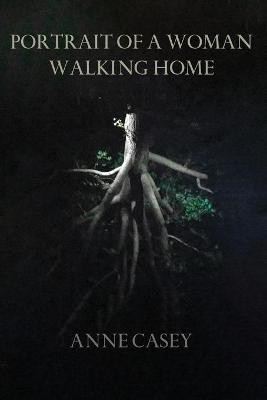 Portrait of a Woman Walking Home(English, Paperback, Casey Anne)