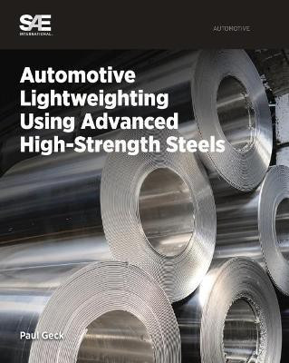 Automotive Lightweighting Using Advanced High-Strength Steels(English, Hardcover, Geck Paul E.)