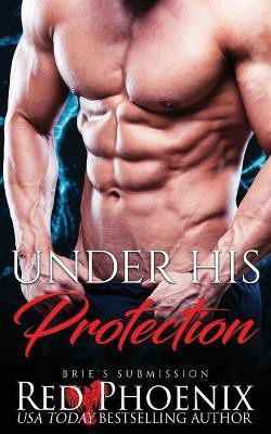 Under His Protection(English, Paperback, Phoenix Red)