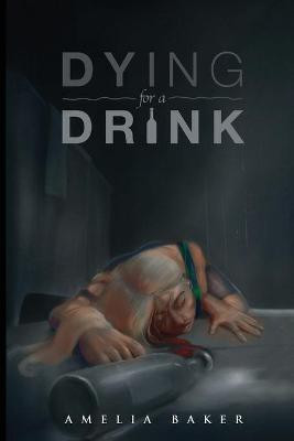 Dying For A Drink(English, Paperback, Baker Amelia)