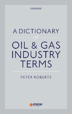A Dictionary of Oil & Gas Industry Terms(English, Paperback, Roberts Peter)