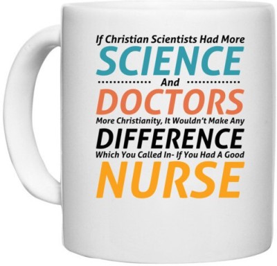 UDNAG White Ceramic Coffee / Tea 'Nurse | Science Doctors and Nurse' Perfect for Gifting [330ml] Ceramic Coffee Mug(330 ml)