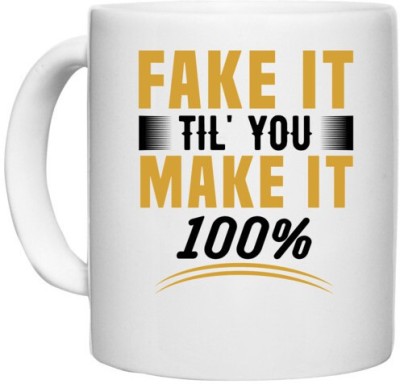 UDNAG White Ceramic Coffee / Tea 'Fake it' Perfect for Gifting [330ml] Ceramic Coffee Mug(330 ml)