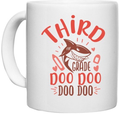 UDNAG White Ceramic Coffee / Tea 'School Teacher | 3rd grade doo doo' Perfect for Gifting [330ml] Ceramic Coffee Mug(330 ml)