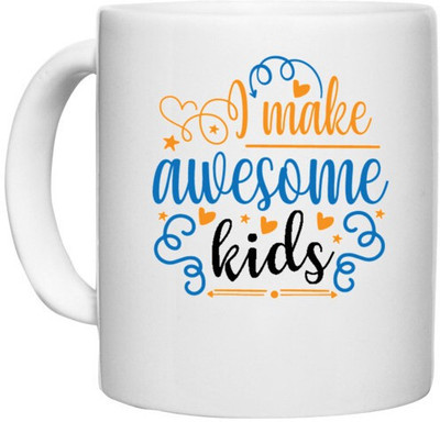 UDNAG White Ceramic Coffee / Tea 'Kids | I make awesome kids,' Perfect for Gifting [330ml] Ceramic Coffee Mug(330 ml)