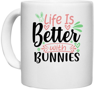 UDNAG White Ceramic Coffee / Tea 'Bunnies | life is better with bunnies' Perfect for Gifting [330ml] Ceramic Coffee Mug(330 ml)