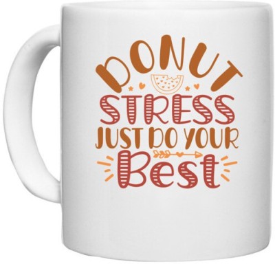 UDNAG White Ceramic Coffee / Tea 'School Teacher | donut stress just do your best' Perfect for Gifting [330ml] Ceramic Coffee Mug(330 ml)