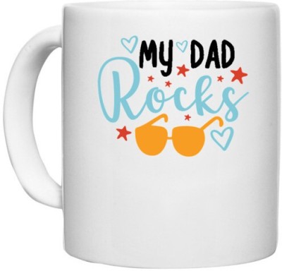 UDNAG White Ceramic Coffee / Tea 'Father | My dad rocks 2,' Perfect for Gifting [330ml] Ceramic Coffee Mug(330 ml)
