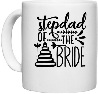 UDNAG White Ceramic Coffee / Tea 'Dad Father | Stepdad of the bride' Perfect for Gifting [330ml] Ceramic Coffee Mug(330 ml)