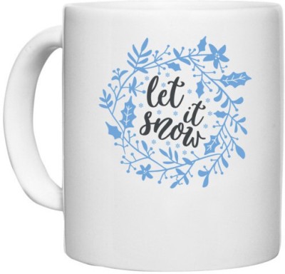 UDNAG White Ceramic Coffee / Tea 'Snow | let it snow' Perfect for Gifting [330ml] Ceramic Coffee Mug(330 ml)