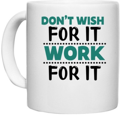UDNAG White Ceramic Coffee / Tea 'Don't wish' Perfect for Gifting [330ml] Ceramic Coffee Mug(330 ml)