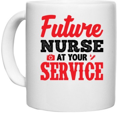 UDNAG White Ceramic Coffee / Tea 'Nurse | Future Nurse At your Service' Perfect for Gifting [330ml] Ceramic Coffee Mug(330 ml)