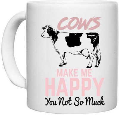 UDNAG White Ceramic Coffee / Tea 'Cows Make me Happy You Not So much' Perfect for Gifting [330ml] Ceramic Coffee Mug(330 ml)