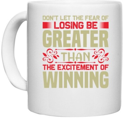 UDNAG White Ceramic Coffee / Tea 'Losing winning | Don't let the' Perfect for Gifting [330ml] Ceramic Coffee Mug(330 ml)