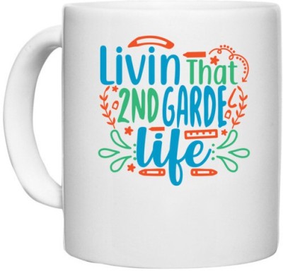 UDNAG White Ceramic Coffee / Tea 'School Teacher | livin that 2nd garde life' Perfect for Gifting [330ml] Ceramic Coffee Mug(330 ml)